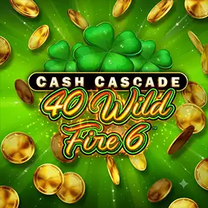 Cash Cascade – 40 Wild Fire